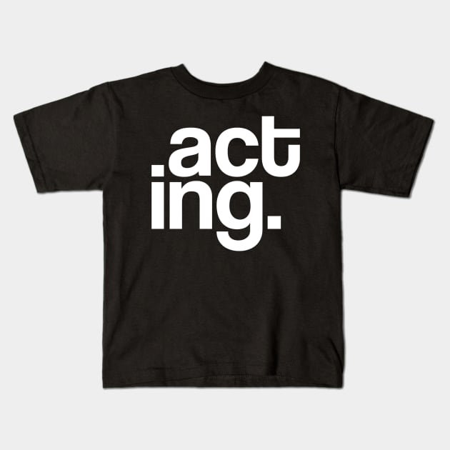 Acting Typography Kids T-Shirt by radeckari25